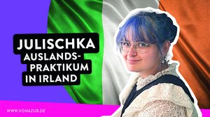 Zum Auslandspraktikum in der Berufsausbildung nach Irland -  - 