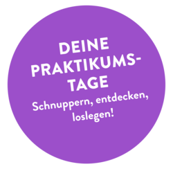 Deine Praktikumstage - Schnuppern, entdecken, loslegen!